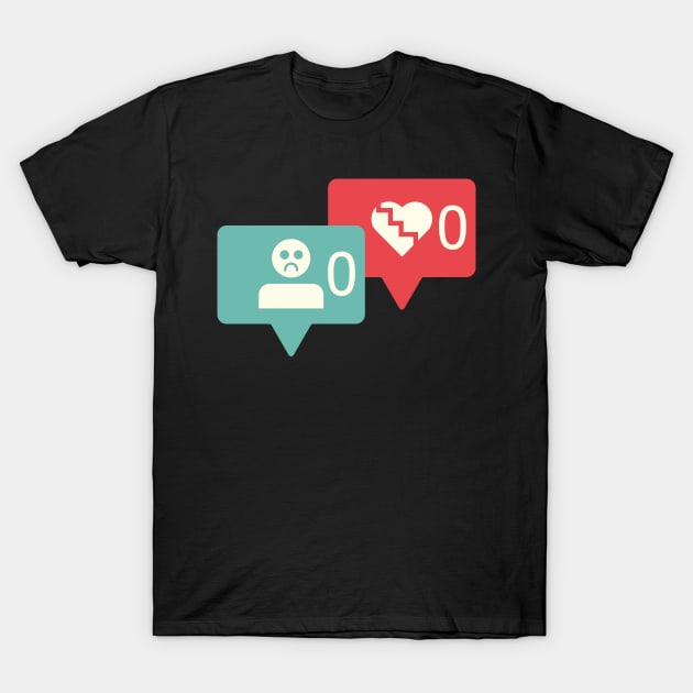 No Likes and Followers? It´s Ok! T-Shirt by Dellan